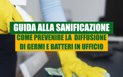 Come prevenire la diffusione di germi e batteri in ufficio: una guida per la sanificazione